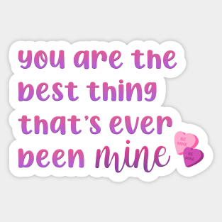 You Are the Best Thing That's Ever Been Mine Taylor Swift Sticker